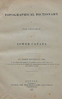 A Topographical Dictionary of the Province of Lower Canada.
