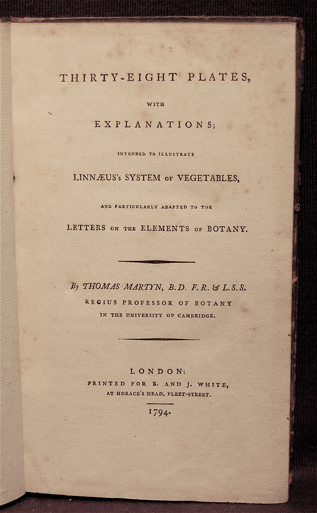 Thirty-eight Plates with Explanations; Intended to Illustrate Linnaeus's System of Vegetables and Particularly Adapted to the Letters on the Elements of Botany.