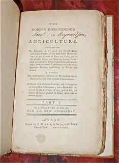 The Modern Improvements in Agriculture Containing the Principles of Tillage and Vegetation, and present Practice of the most skilful Husbandmen in the Culture of Corn and Pulse, and of the Grasses, Plants, and Roots for feeding Cattle: And a comparative V