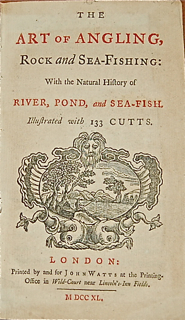 The Art of Angling, Rock and Sea Fishing: with the Natural History of River, Pond, and Sea-Fish.