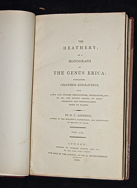 The Heathery; or a Monograph of the Genus Erica, containing Coloured Engravings, with Latin and English Descriptions and Dissections, etc., of all the Known Species of that Extensive and Distinguished Tribe of Plants.