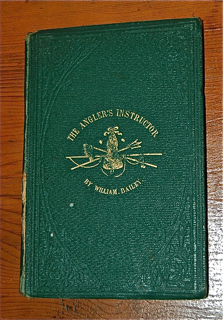 The Angler's Instructor, A Treatise on the Best Modes of Angling in English Rivers, Lakes, and Ponds and on the Habits of the Fish