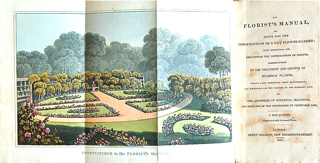 The Florists' Manual, or, Hints for the Construction of a Gay Flower-Garden; with Directions for Preventing the Depredations of Insects, Observations on the Treatment and Growth of Bulbous Plants, Curious Facts Respecting Their Management, and Direction f