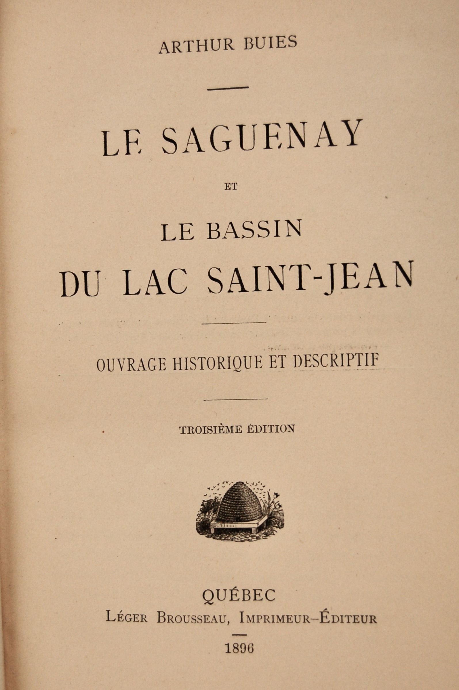 Le Saguenay et la Bassin du Lac Saint-Jean, Ouvrage Historique et Descriptif. 