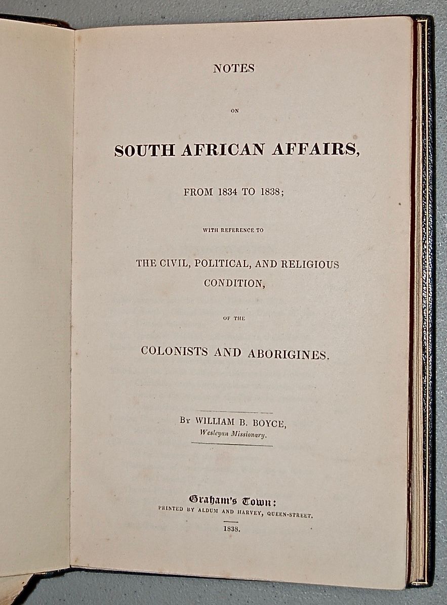 Notes on South African Affairs from 1834 to 1838; with reference to the civil, political, and religious Condition, of the Colonists and Aborigines. 