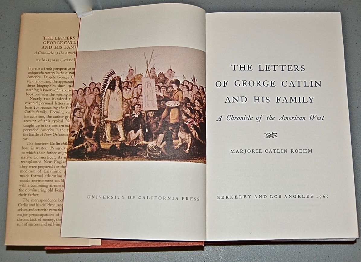 The Letters of George Catlin and His Family. A Chronicle of the American West. 